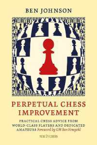 Perpetual Chess Improvement : Practical Chess Advice from World-Class Players and Dedicated Amateurs