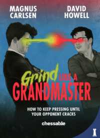 Grind Like a Grandmaster : How to Keep Pressing Until Your Opponent Cracks
