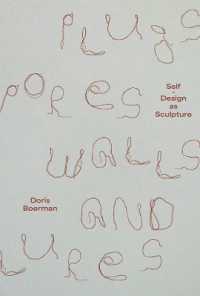 Doris Boerman: Plugs, Pores, Walls & Lures : Self-Design as Sculpture