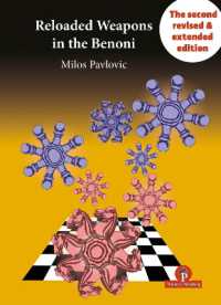 Reloaded Weapons in the Benoni : A Fearless, Dangerous Chess Opening for Black （2ND）