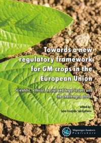 Towards a new regulatory framework for GM crops in the European Union : Scientific, ethical, social and legal issues and the challenges ahead