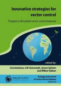 Innovative strategies for vector control : Progress in the global vector control response (Ecology and Control of Vector-borne Diseases)