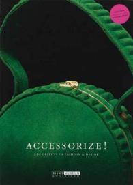Accessorize! : 250 Objects of Fashion & Desire