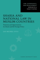 Sharia and National Law in Muslim Countries : Tensions and Opportunities for Dutch and EU Foreign Policy (Law, Governance, and Development: Research &