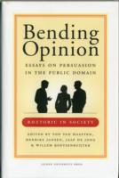 Bending Opinion : Essays on Persuasion in the Public Domain