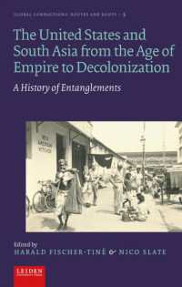 The United States and South Asia from the Age of Empire to Decolonization : A History of Entanglements (Global Connections: Routes and Roots)
