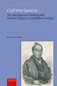 Civil War Samurai : The 1860 Japanese Embassy and Tateishi Onojirō in Antebellum America (Critical, Connected Histories)