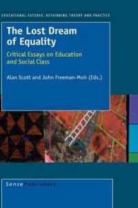 The Lost Dream of Equality : Critical Essays on Education and Social Class (Educational Futures: Rethinking Theory and Practice)