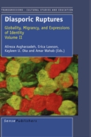 Diasporic Ruptures : Globality, Migrancy, and Expressions of Identity; Volume II