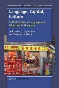 Language, Capital, Culture : Critical Studies and Education in Singapore (Transgressions: Cultural Studies and Education)