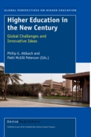 Higher Education in the New Century : Global Challenges and Innovative Ideas (Global Perspectives on Higher Education)