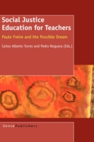 Social Justice Education for Teachers : Paulo Freire and the Possible Dream