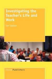 教師の生活と労働の探求<br>Investigating the Teacher's Life and Work (Studies in Professional Life and Work)