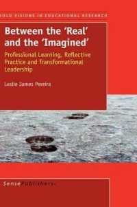 Between the 'Real' and the 'Imagined' : Professional Learning, Reflective Practice and Transformational Leadership (Bold Visions in Educational Research)