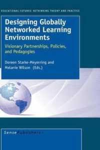 Designing Globally Networked Learning Environments : Visionary Partnerships, Policies, and Pedagogies (Educational Futures)
