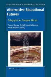 Alternative Educational Futures : Pedagogies for Emergent Worlds (Educational Futures)