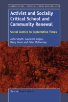 Activist and Socially Critical School and Community Renewal : Social Justice in Exploitative Times (Transgressions: Cultural Studies and Education)