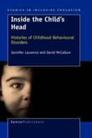 Inside the Child's Head : Histories of Childhood Behavioural Disorders