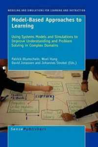 Model-Based Approaches to Learning : Using Systems Models and Simulations to Improve Understanding and Problem Solving in Complex Domains (Modeling and Simulation for Learning and Instruction)