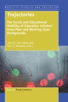 Trajectories : The Social and Educational Mobility of Education Scholars from Poor and Working Class Backgrounds