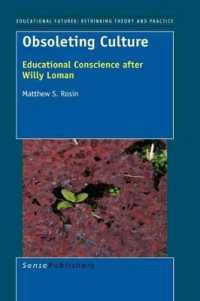 Obsoleting Culture : Educational Conscience after Willy Loman (Educational Futures Rethinking Theory and Practice)