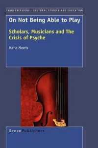 On not being Able to Play : Scholars, Musicians and the Crisis of the Psyche (Transgressions: Cultural Studies and Education)