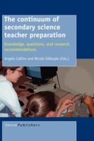 The Continuum of Secondary Science Teacher Preparation : Knowledge, Questions, and Research Recommendations
