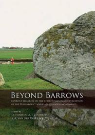Beyond Barrows : Current research on the structuration and perception of the Prehistoric Landscape through Monuments