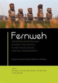 Fernweh : Crossing borders and connecting people in archaeological heritage management. Essays in honour of prof. Willem J.H. Willems