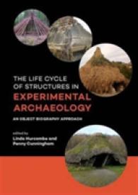 The Life Cycle of Structures in Experimental Archaeology : An Object Biography Approach
