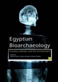 Egyptian Bioarchaeology : Humans, Animals, and the Environment