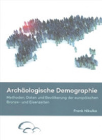 Archäologische Demographie : Methoden, Daten und Bevölkerung der europäischen Bronze- und Eisenzeiten