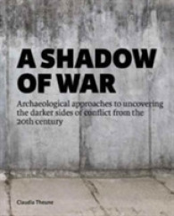 A Shadow of War : Archaeological approaches to uncovering the darker sides of conflict from the 20th century