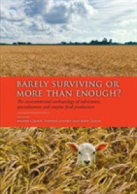 Barely Surviving or More than Enough? : The environmental archaeology of subsistence, specialisation and surplus food production