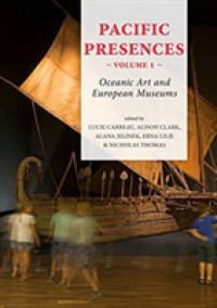 Pacific Presences (volume 1) : Oceanic Art and European Museums (Pacific Presences)