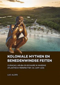 Koloniale mythen en Benedenwindse feiten : Curaçao, Aruba en Bonaire in inheems Atlantisch perspectief, ca. 1499-1636