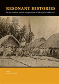 Resonant Histories : Pacific artefacts and the voyages of the HMS Royalist 1890-1893 (Pacific Presences)