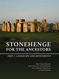 Stonehenge for the Ancestors : Part 1: Landscape and Monuments (The Stonehenge Riverside Project)