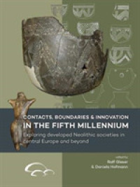 Contacts, Boundaries and Innovation in the Fifth Millennium : Exploring Developed Neolithic Societies in Central Europe and Beyond