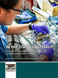 In die Töpfe geschaut : Biochemische und kulturgeschichtliche Studien zum früheisenzeitlichen Essen und Trinken (Befim)