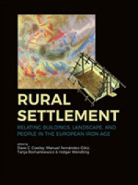 Rural Settlement : Relating Buildings, Landscape, and People in the European Iron Age