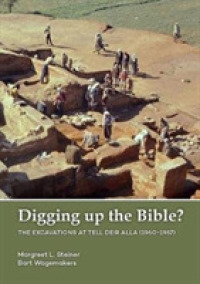 Digging up the Bible? : The Excavations at Tell Deir Alla, Jordan (1960-1967)