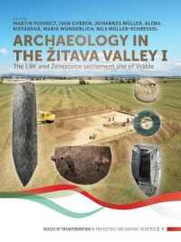Archaeology in the Žitava Valley I : The LBK and Želiezovce Settlement Site of Vráble (Scales of Transformation)