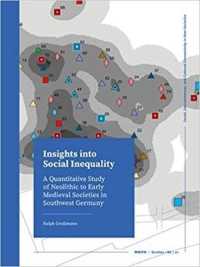 Insights into Social Inequality : A Quantitative Study of Neolithic to Early Medieval Societies in Southwest Germany (Roots Booklet Series)