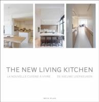 The New Living Kitchen / La Nouvelle Cuisine a Vivre / De Neiuwe Leefkeuken （MUL）