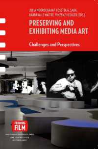 Preserving and Exhibiting Media Art : Challenges and Perspectives (Framing Film)