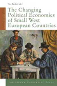 The Changing Political Economies of Small West European Countries (Changing Welfare States Series)