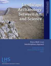 Landscape Archaeology between Art and Science : From a Multi- to an Interdisciplinary Approach (Landscape and Heritage Studies)