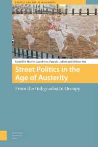 Street Politics in the Age of Austerity : From the Indignados to Occupy (Protest and Social Movements)