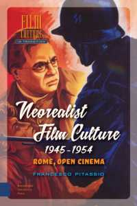Neorealist Film Culture, 1945-1954 : Rome, Open Cinema (Film Culture in Transition)
